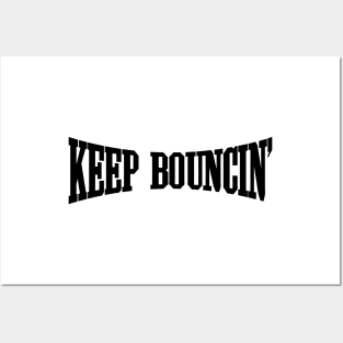 Keep Bouncin' Posters and Art